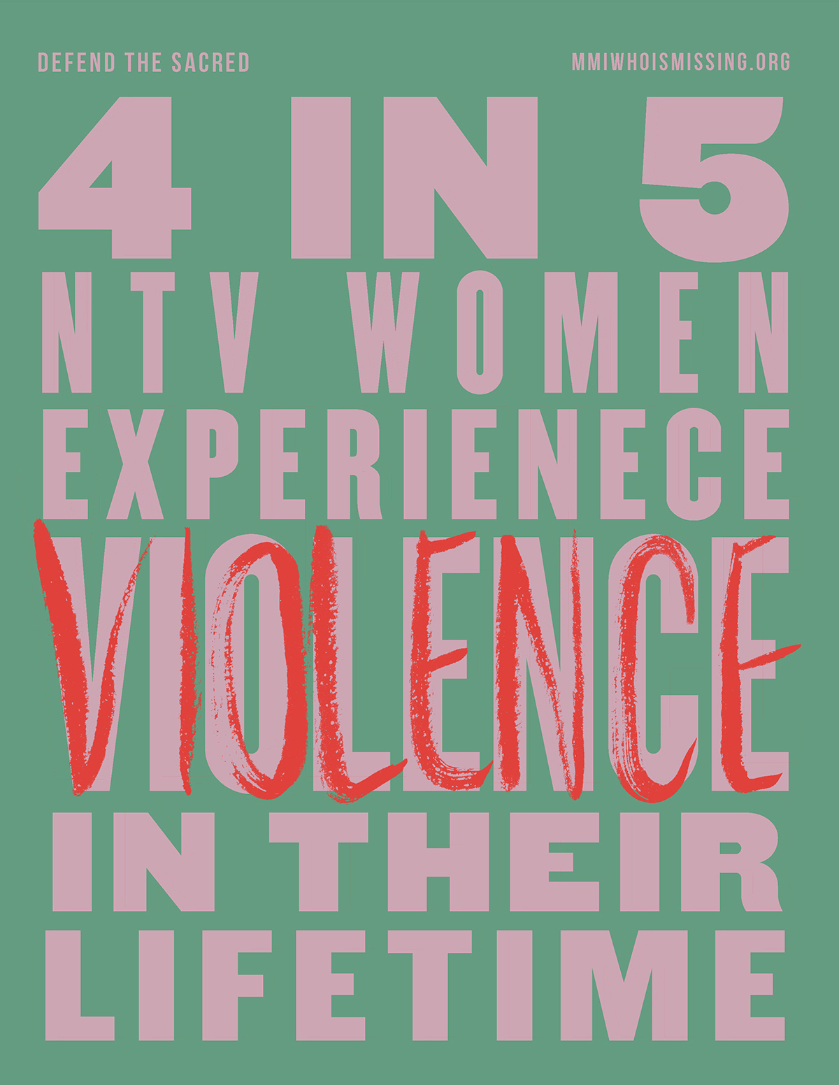 Illustrated poster with bold pink text reading 4 in 5 ntv women experience violence in their lifetime. Violence emphasised with red brush strokes over text